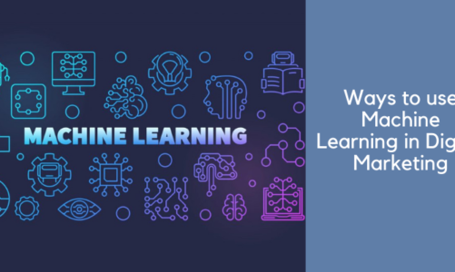 Ways to use Machine Learning in Digital Marketing